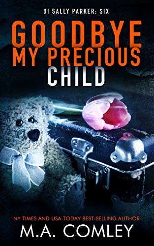 Book Cover Goodbye My Precious Child (DI Sally Parker thriller Book 6)