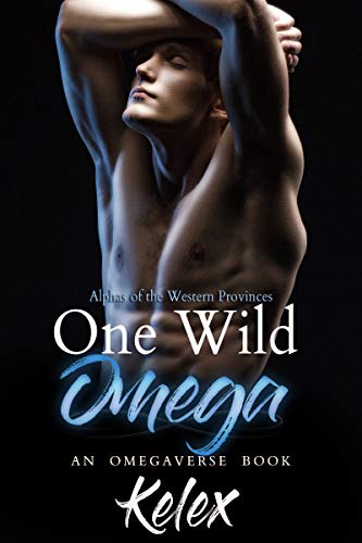 Book Cover One Wild Omega: An MPREG Omegaverse Book (Alphas of the Western Provinces 2)