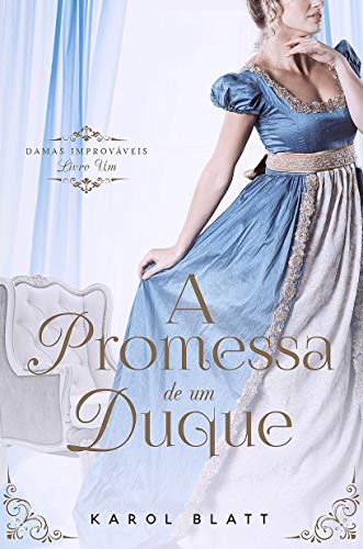 Book Cover A Promessa de um Duque | Damas Improváveis - Vol.1 (Portuguese Edition)