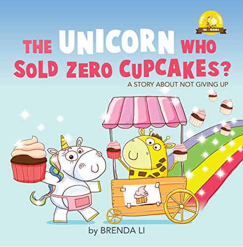 Book Cover The Unicorn Who Sold Zero Cupcakes?: Raising strong and positive kids (Ted and Friends Book 2)