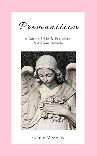 Book Cover Premonition: A Gothic Pride and Prejudice Variation Novella