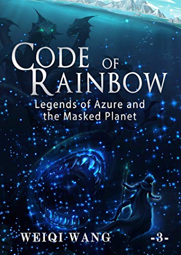 Book Cover Code of Rainbow: Legends of Azure and the Masked Planet (Book 3)