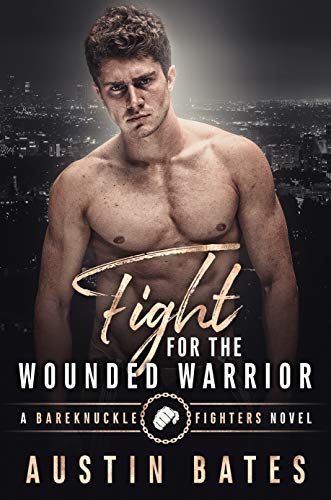 Book Cover Fight For The Wounded Warrior (Bareknuckle Fighters Book 2)