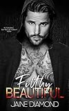 Filthy Beautiful: An Older Brother's Best Friend Romance (Players, Book 2)