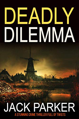 Book Cover DEADLY DILEMMA a gripping thriller mystery full of twists and turns