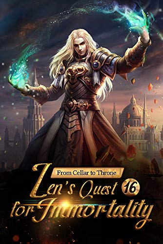 Book Cover From Cellar to Throne: Zen's Quest for Immortality 16: A Fight Using The Space Law (Tempered into a Martial Master: A Cultivation Series)