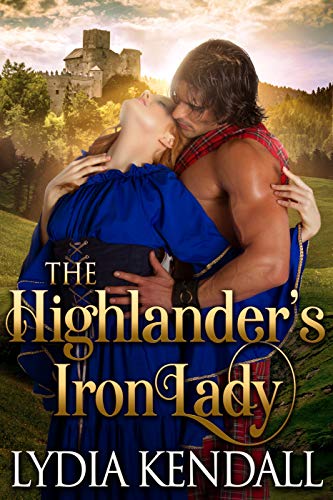 Book Cover The Highlander's Iron Lady: A Steamy Scottish Historical Romance Novel
