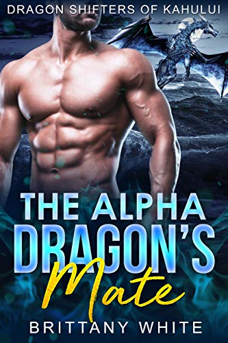 Book Cover The Alpha Dragon's Mate (Dragon Shifters of Kahului Book 2)