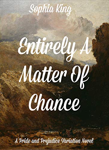 Book Cover Entirely A Matter Of Chance: A Pride and Prejudice Variation Novel