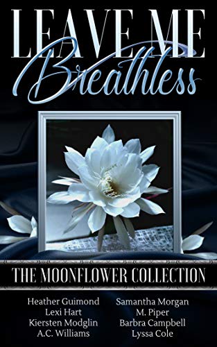 Book Cover Leave Me Breathless: The Moonflower Collection