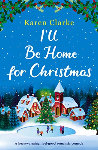 Book Cover I'll Be Home for Christmas: A heartwarming feel good romantic comedy