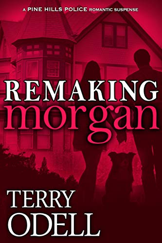 Book Cover Remaking Morgan (Pine Hills Police Book 6)