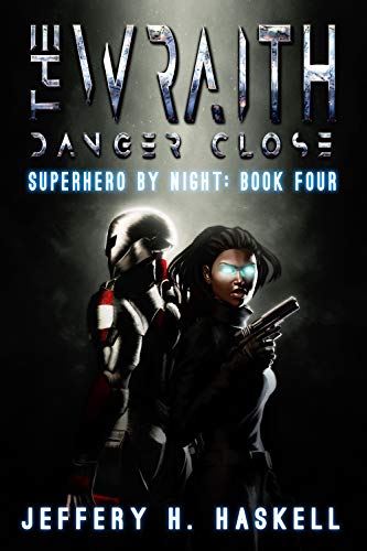 Book Cover The Wraith: Danger Close (Superhero by Night Book 4)