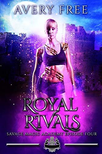 Book Cover Royal Rivals: A Bully Reverse Harem Romance (Savage Magic Academy Episode Book 4)