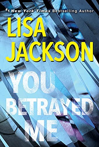 Book Cover You Betrayed Me: A Chilling Novel of Gripping Psychological Suspense (The Cahills Book 3)