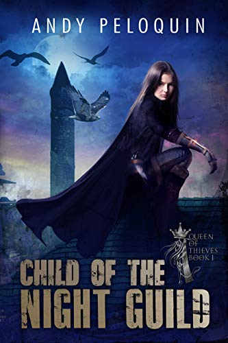 Book Cover Child of the Night Guild: A Grimdark Epic Fantasy Thief Adventure (Queen of Thieves Book 1)