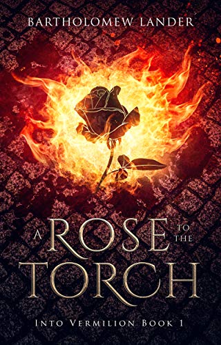Book Cover A Rose to the Torch (Into Vermilion)