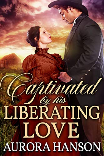 Book Cover Captivated by His Liberating Love: A Historical Western Romance Book