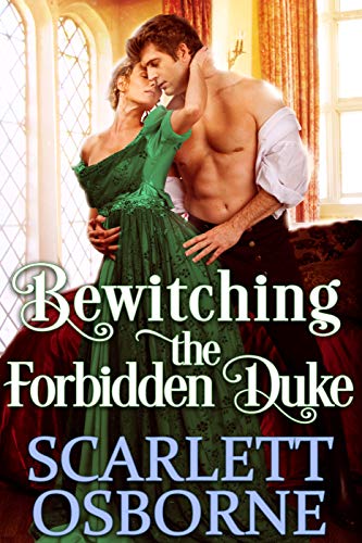 Book Cover Bewitching the Forbidden Duke: A Steamy Historical Regency Romance Novel