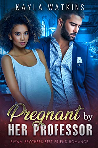 Book Cover Pregnant by Her Professor: BWWM Brother's Best Friend Romance