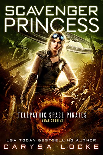 Scavenger Princess (Swag Stories: Telepathic Space Pirates Book 3)