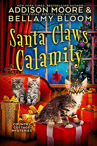 Santa Claws Calamity: Cozy Mystery (Country Cottage Mysteries Book 3)