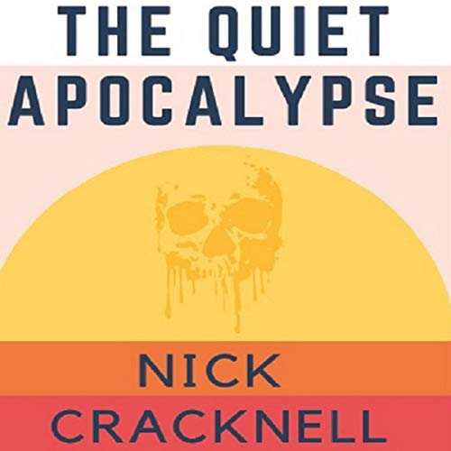 The Quiet Apocalypse