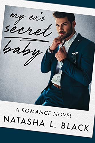 Book Cover My Ex's Secret Baby: A Romance Novel (Secret Daddies)
