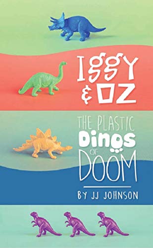 Book Cover Iggy & Oz- The Plastic Dinos of Doom