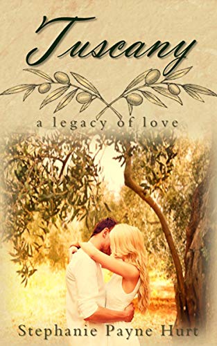 Tuscany: A Legacy of Love