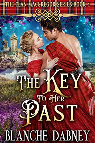 Book Cover The Key to Her Past: A Scottish Time Travel Romance (Clan MacGregor Book 4)