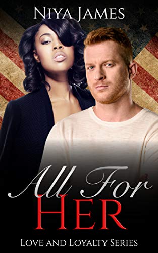 All For Her: BWWM Bad Boy Navy Seal Romance (Love and Loyalty Book 1)