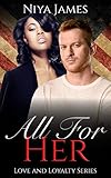 All For Her: BWWM Bad Boy Navy Seal Romance (Love and Loyalty Book 1)