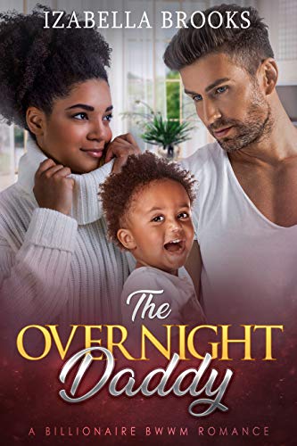 Book Cover The Overnight Daddy: A BWWM Secret Baby Romance