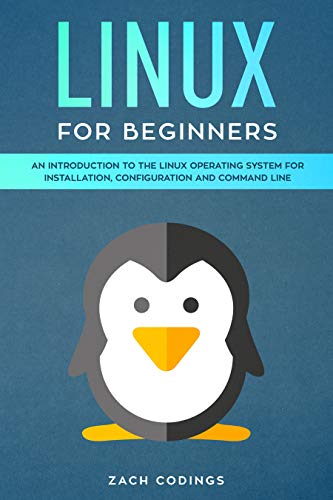 Book Cover Linux for Beginners: An Introduction to the Linux Operating System for Installation, Configuration and Command Line