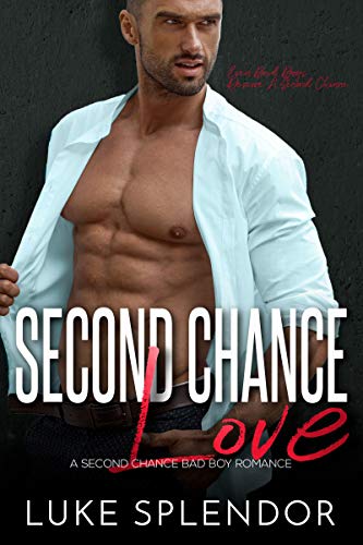 Second Chance Love: A Second Chance Bad Boy Romance