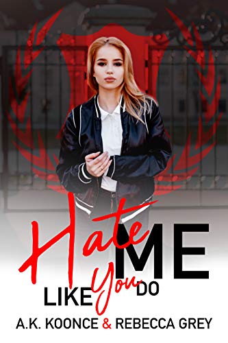 Hate Me Like You Do: A Bully Romance Novel