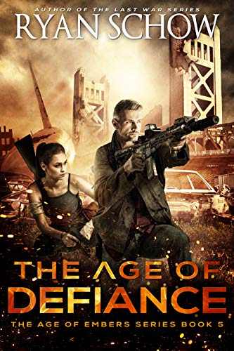 The Age of Defiance: A Post-Apocalyptic Survival Thriller (The Age of Embers Book 5)