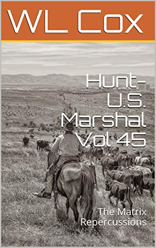 Hunt-U.S. Marshal Vol 45: The Matrix Repercussions