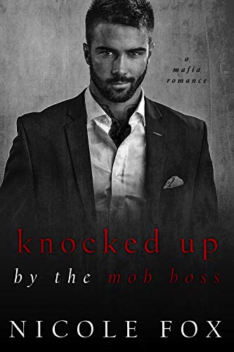 Book Cover Knocked Up by the Mob Boss (Levushka Bratva) : A Dark Mafia Romance (Russian Crime Brotherhood Book 4)