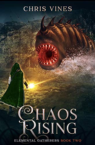 Chaos Rising: A Portal Cultivation Fantasy Saga (Elemental Gatherers Book 2)