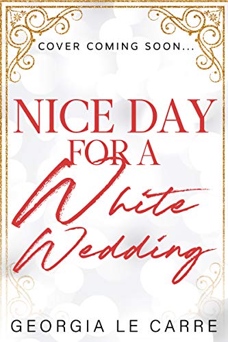 Nice Day For A White Wedding