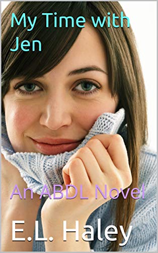 My Time with Jen: An ABDL Novel