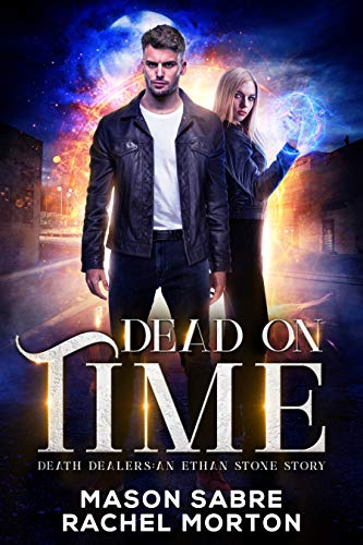 Dead on Time: An Ethan Stone Story (Death Dealers Book 1)