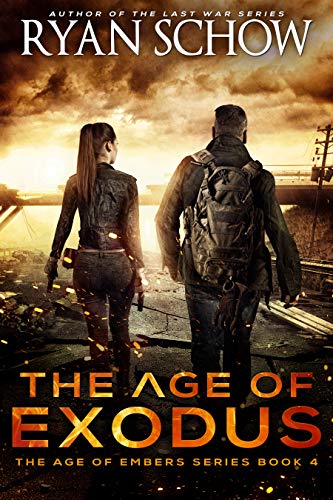 The Age of Exodus: A Post-Apocalyptic Survival Thriller (The Age of Embers Book 4)