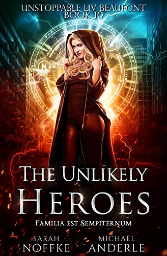 Book Cover The Unlikely Heroes (Unstoppable Liv Beaufont Book 10)