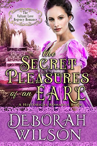 Book Cover The Secret Pleasures of an Earl (The Valiant Love Regency Romance) (A Historical Romance Book)