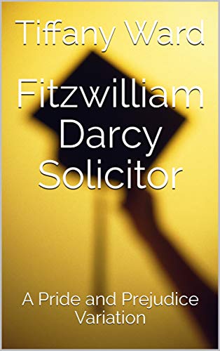 Book Cover Fitzwilliam Darcy Solicitor: A Pride and Prejudice Variation