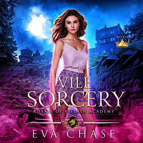 Vile Sorcery: Royals of Villain Academy, Book 2