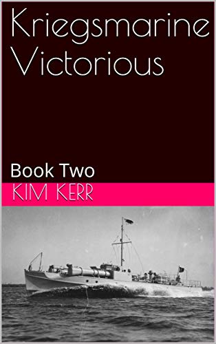 Book Cover Kriegsmarine Victorious: Book Two